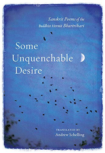 Some Unquenchable Desire by Andrew Schelling