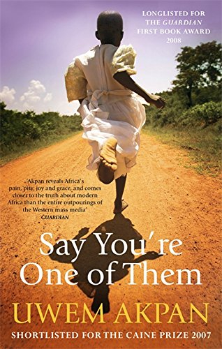 Say You're One of Them by Uwem Akpan 
