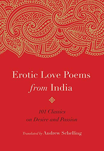 Erotic Love Poems from India by Andrew Schelling