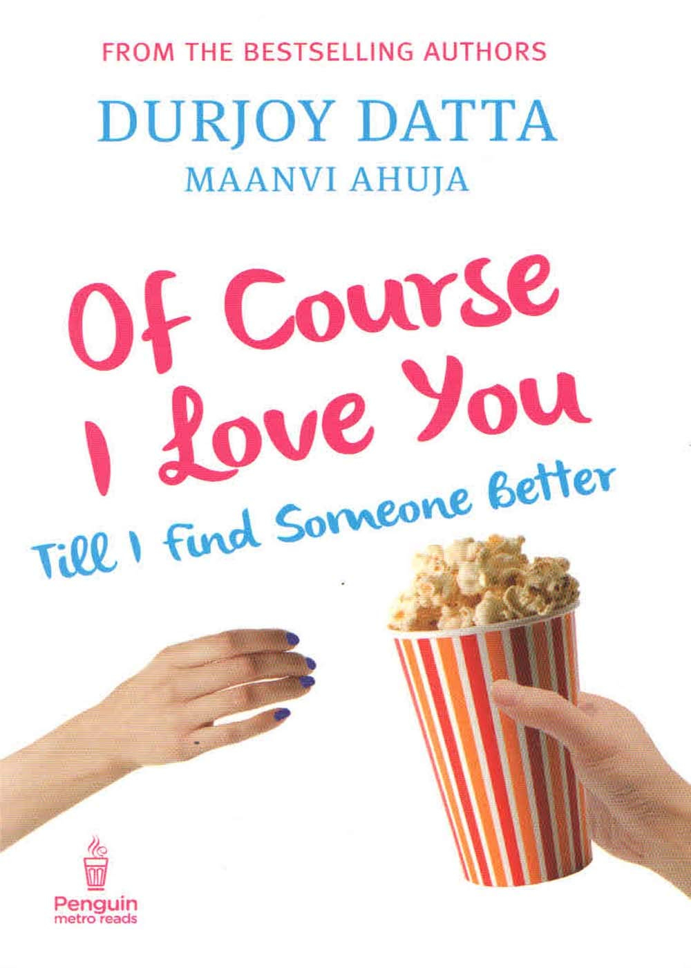 Of Course I Love You! by Durjoy Datta