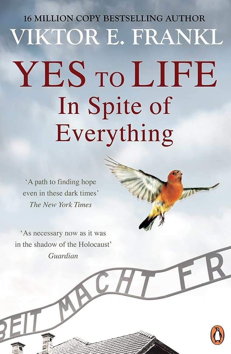 Yes To Life In Spite of Everything by Viktor E. Frankl