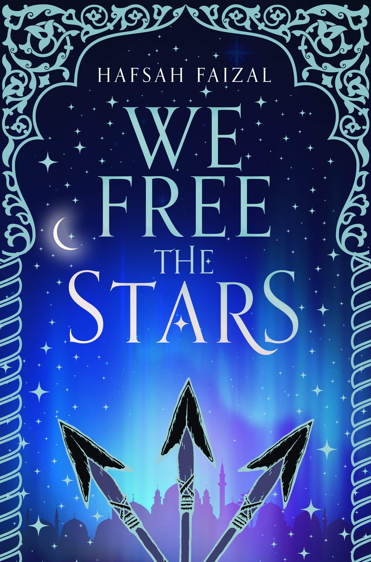We Free the Stars (Sands of Arawiya) by Hafsah Faizal 