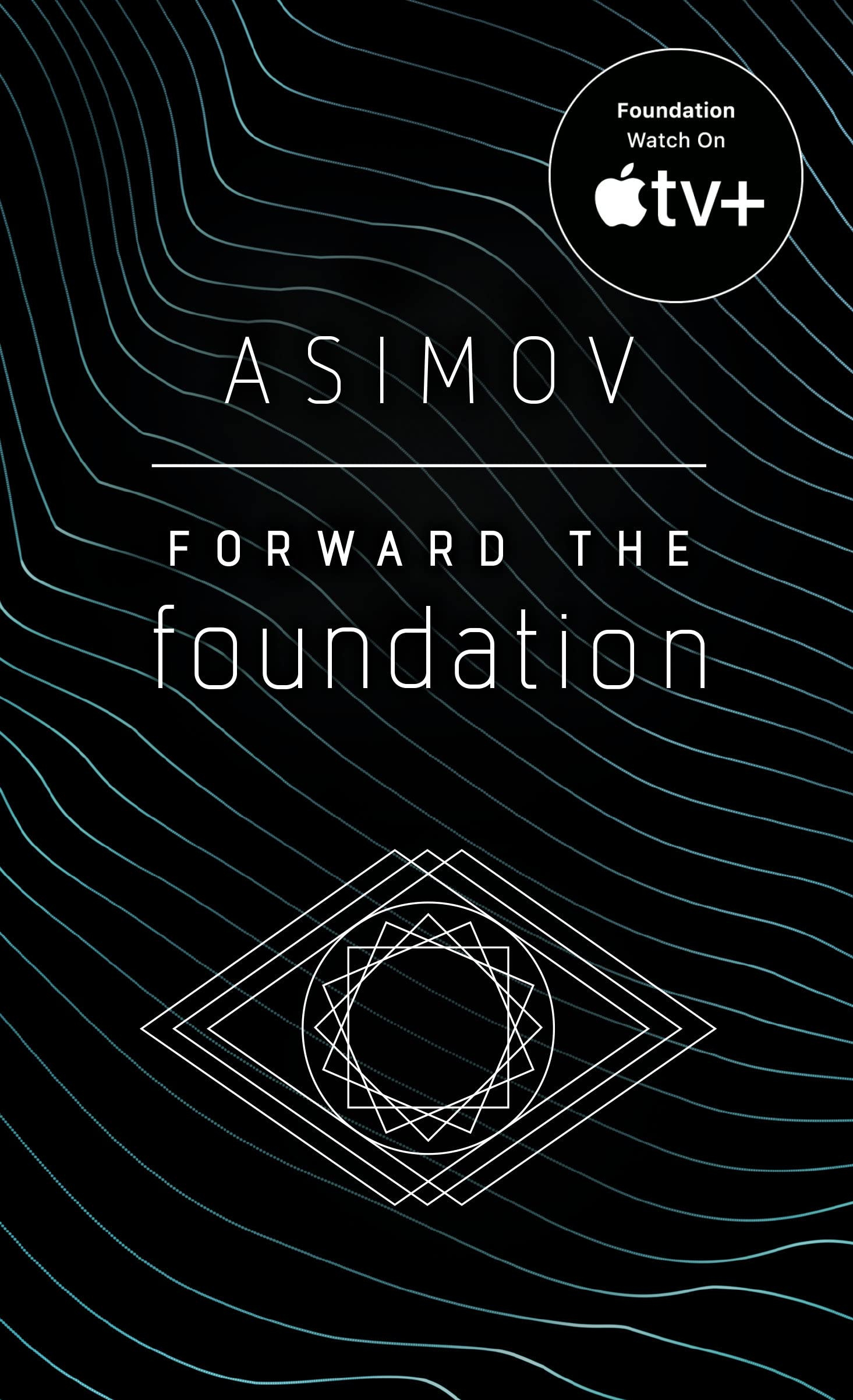 Forward the Foundation by Isaac Asimov