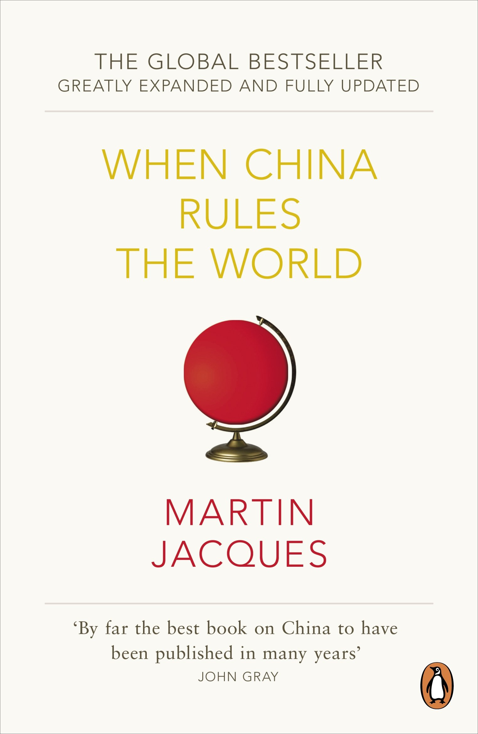 When China Rules The World by Martin Jacques