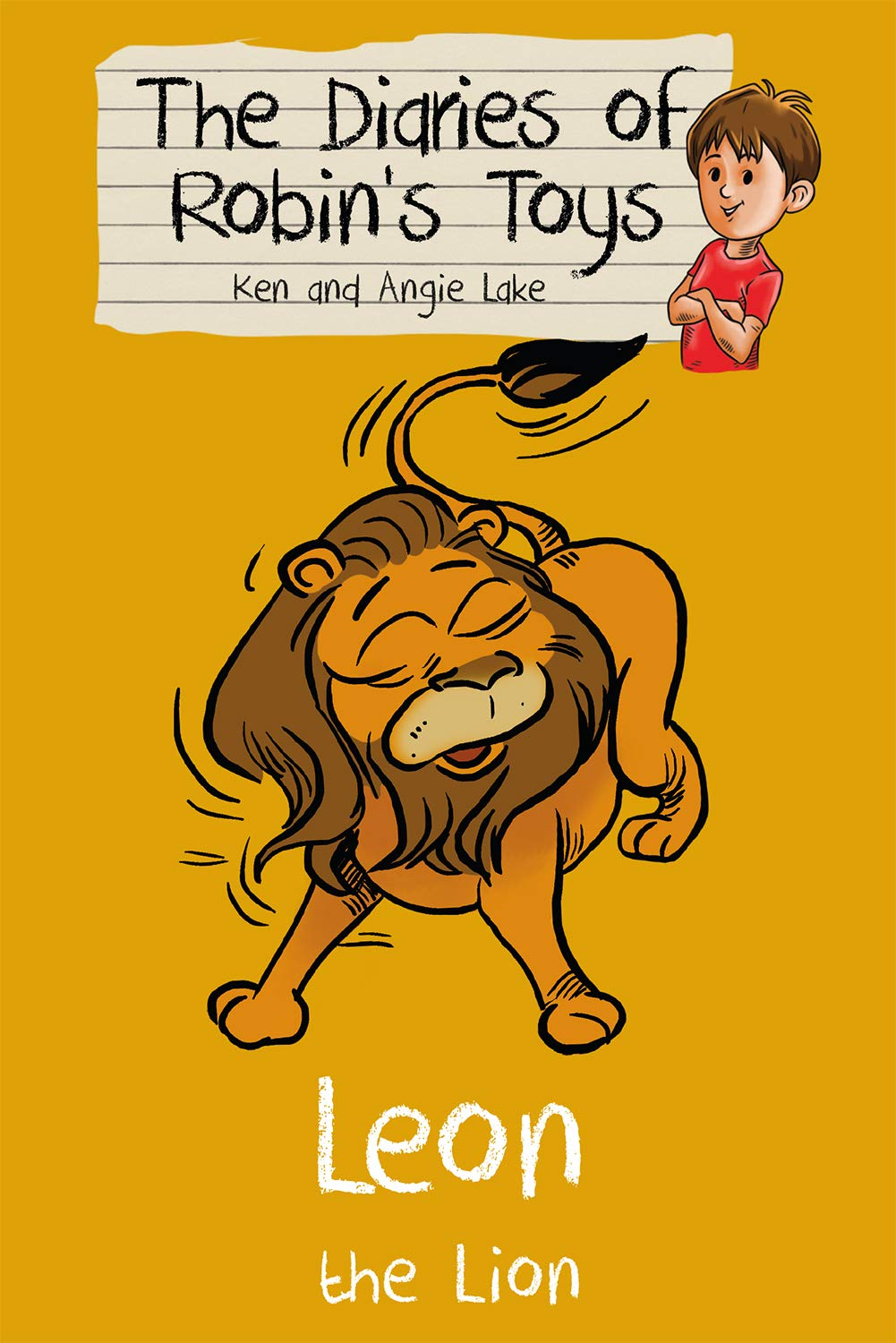 Leon the Lion: 8 (The Diaries of Robin's Toys) by Ken Lake , Angie Lake
