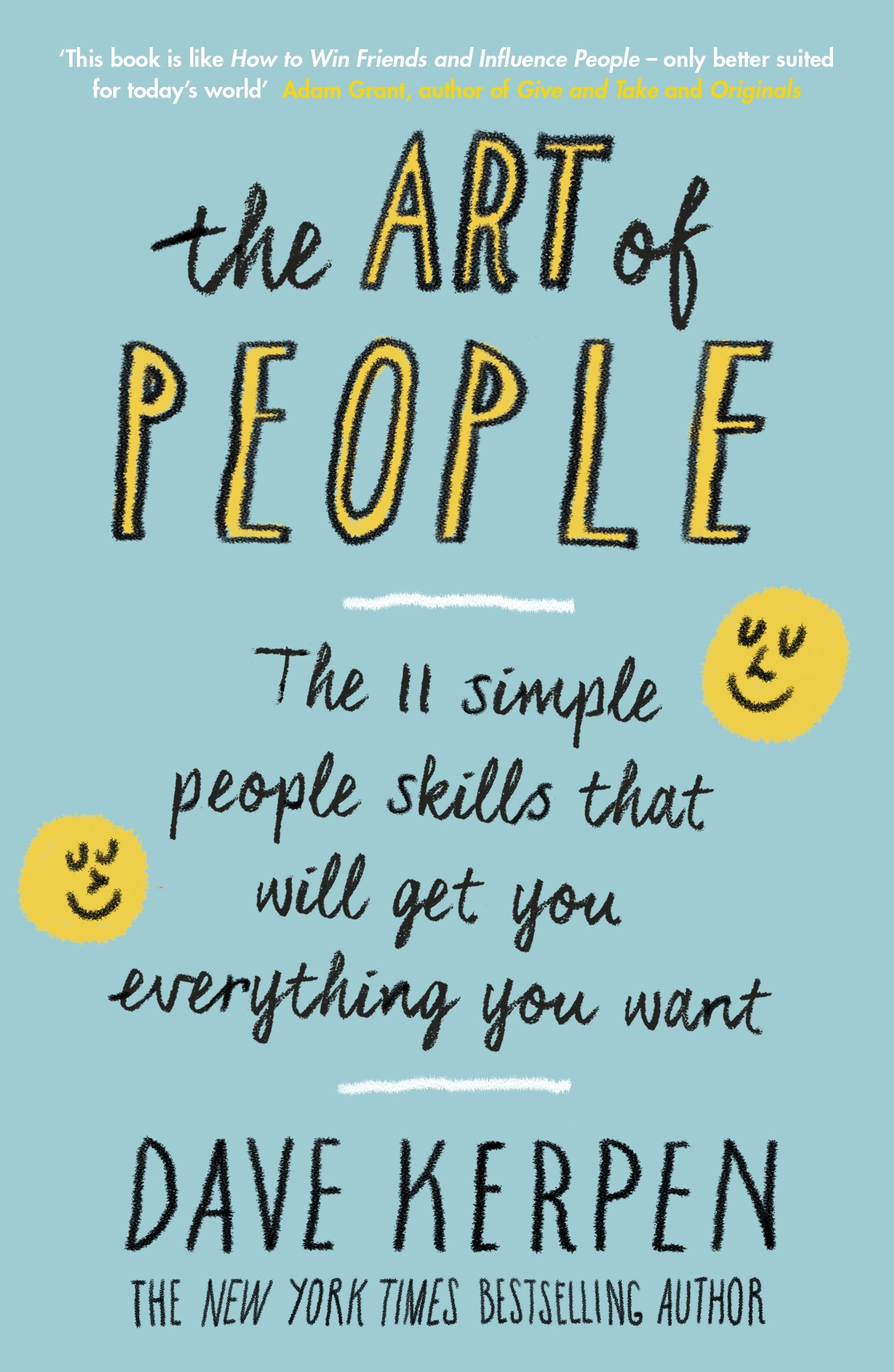 The Art of People: The 11 Simple People Skills That Will Get You Everything You Want by Dave Kerpen