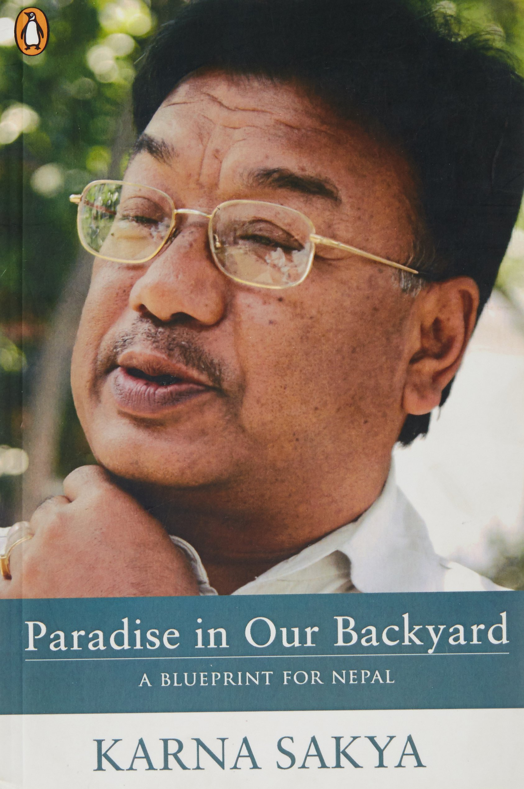 Paradise in Our Backyard: A Blueprint for Nepal by Karna Sakya