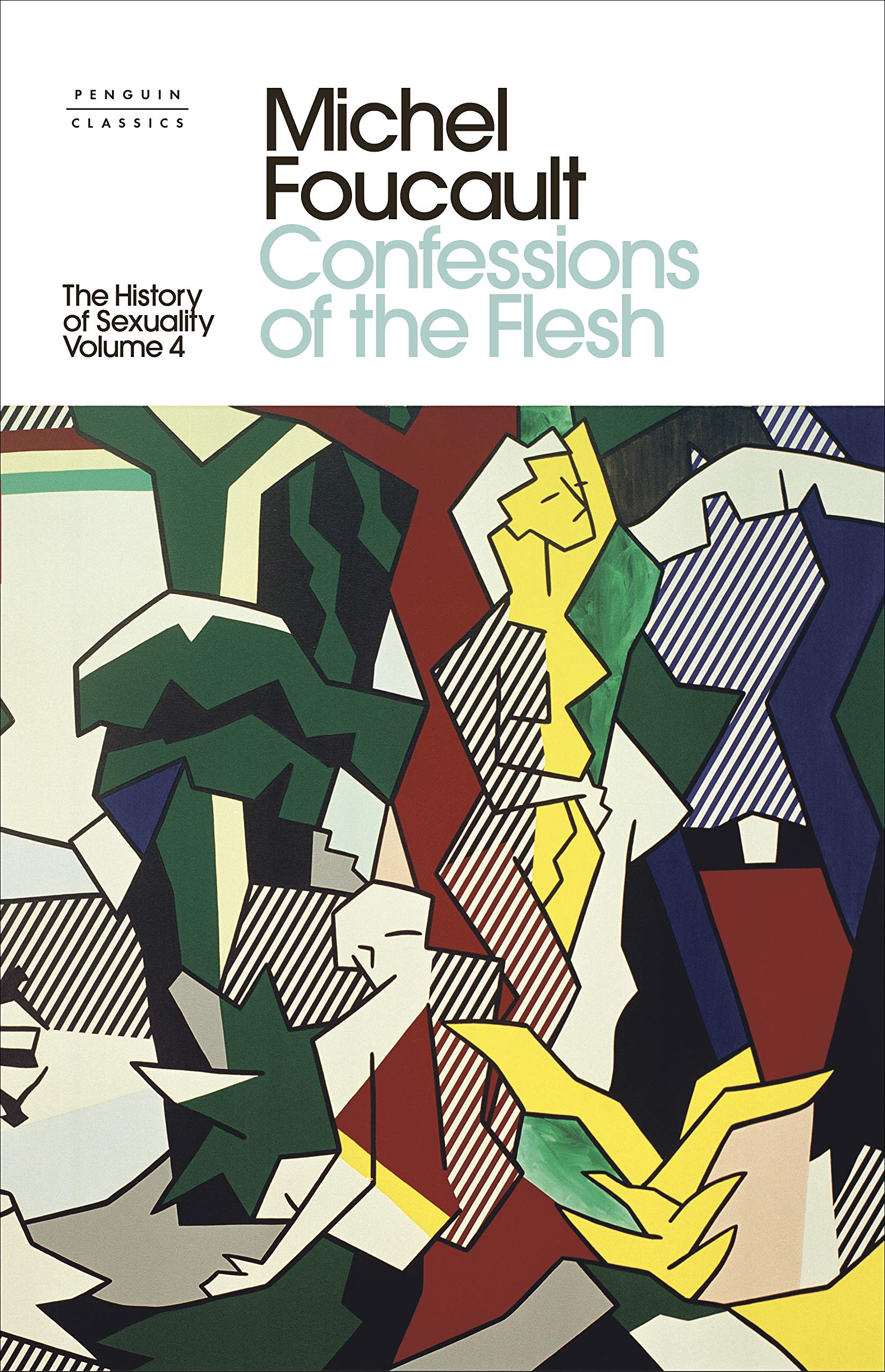 The History of Sexuality: 4: Confessions of the Flesh by Michel Foucault