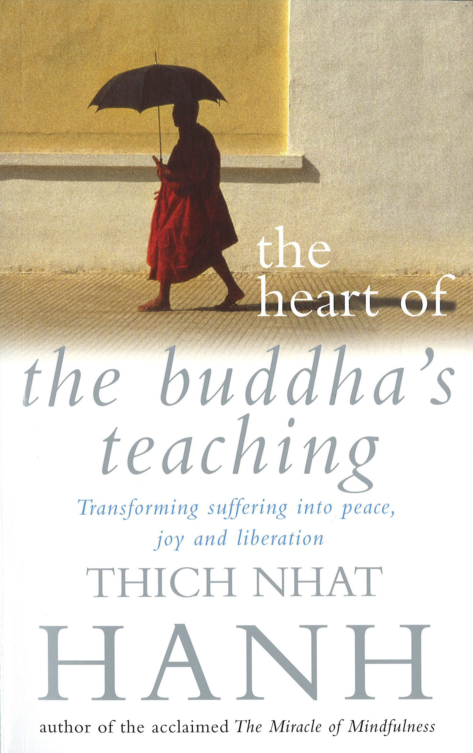 The Heart Of Buddha's Teaching by Thich Nhat Hanh