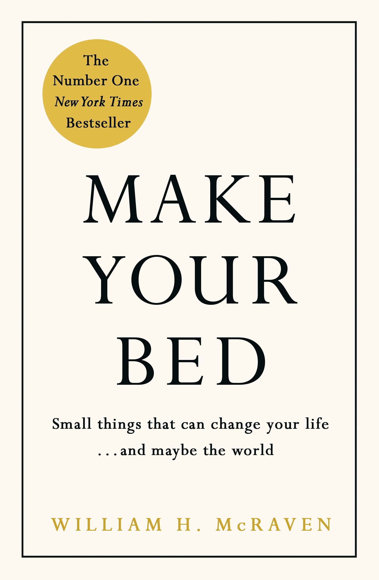 Make Your Bed: Feel Grounded and Think Positive in 10 Simple Steps by William H. Mc Raven 