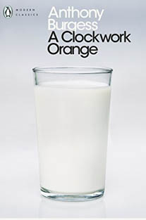 A Clockwork Orange by Anthony Burgess