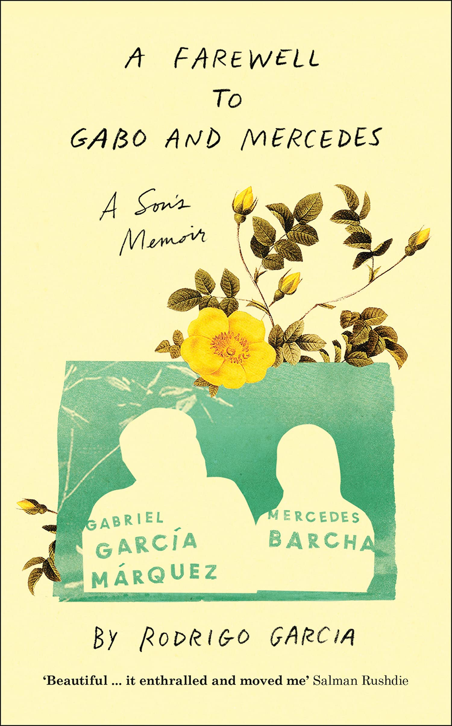 A Farewell to Gabo and Mercedes: A Son's Memoir of Gabriel García Márquez and Mercedes Barcha by Rodrigo García