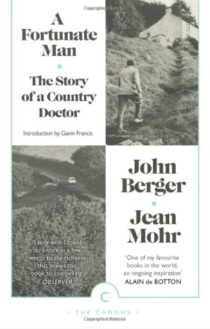 A Fortunate Man: The Story of a Country Doctor by John Berger