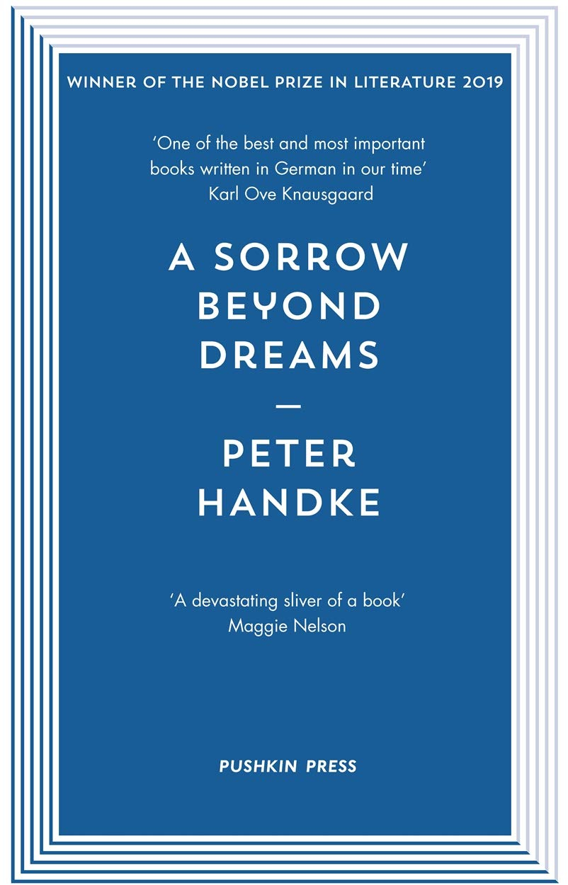A Sorrow Beyond Dreams by Peter Handke