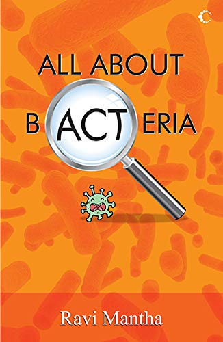 All About Bacteria by Ravi Mantha