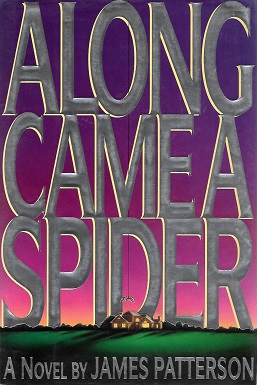 Along Came A Spider by James Patterson "A Novel"