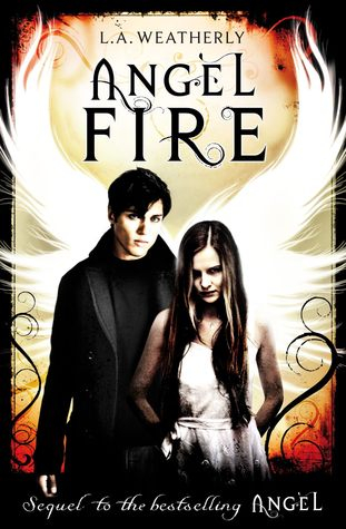 Angel Fire by L.A. Weatherly "A Novel"