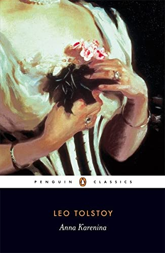 Anna Karenina by Leo Tolstoy, Richard Pevear,Larissa Volokhonsky, John Bayley