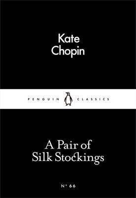 A Pair of Silk Stockings By Kate Chopin