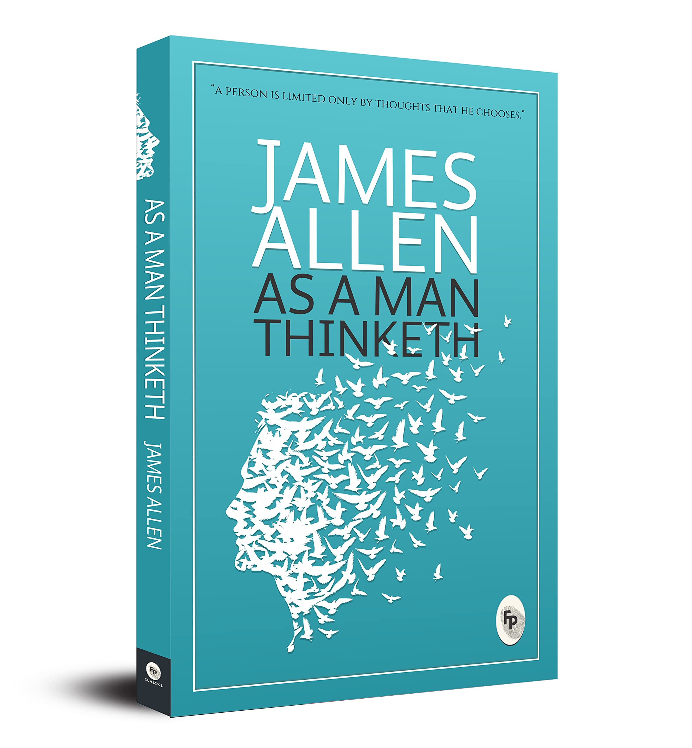 As A Man Thinketh by James Allen
