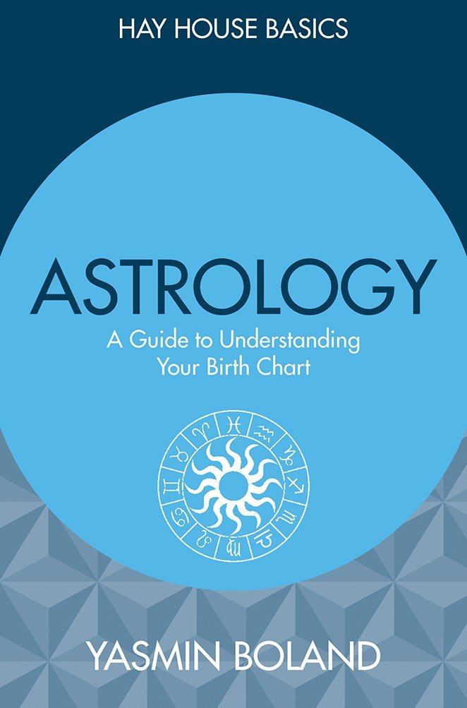 Astrology: A Guide to Understanding Your Birth Chart by Yasmin Boland