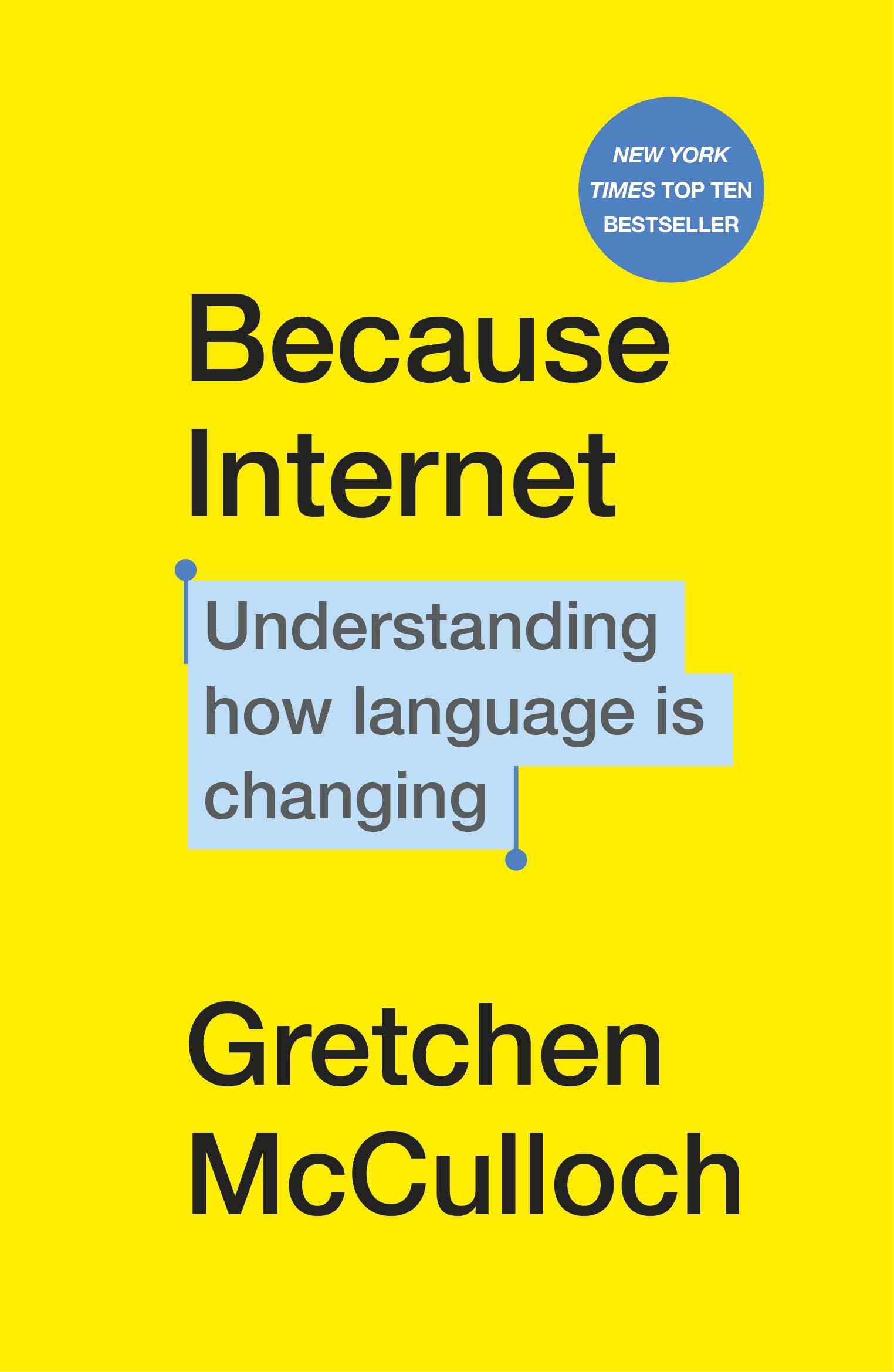 Because Internet: Understanding how Language Is Changing by Gretchen Mcculloch