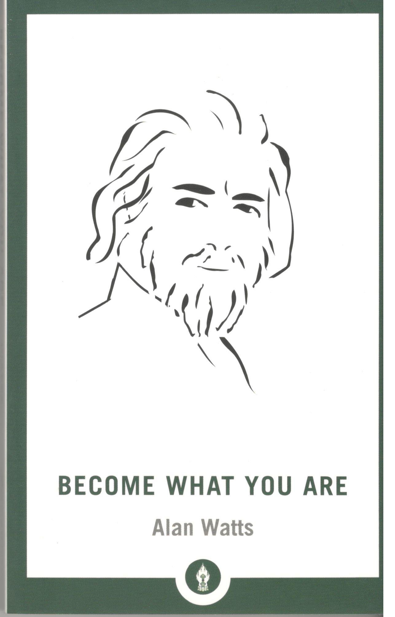 Become What You Are by Alan W. Watts