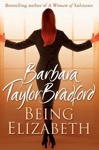 Being Elizabeth by Barbara Taylor Bradford "A Novel"