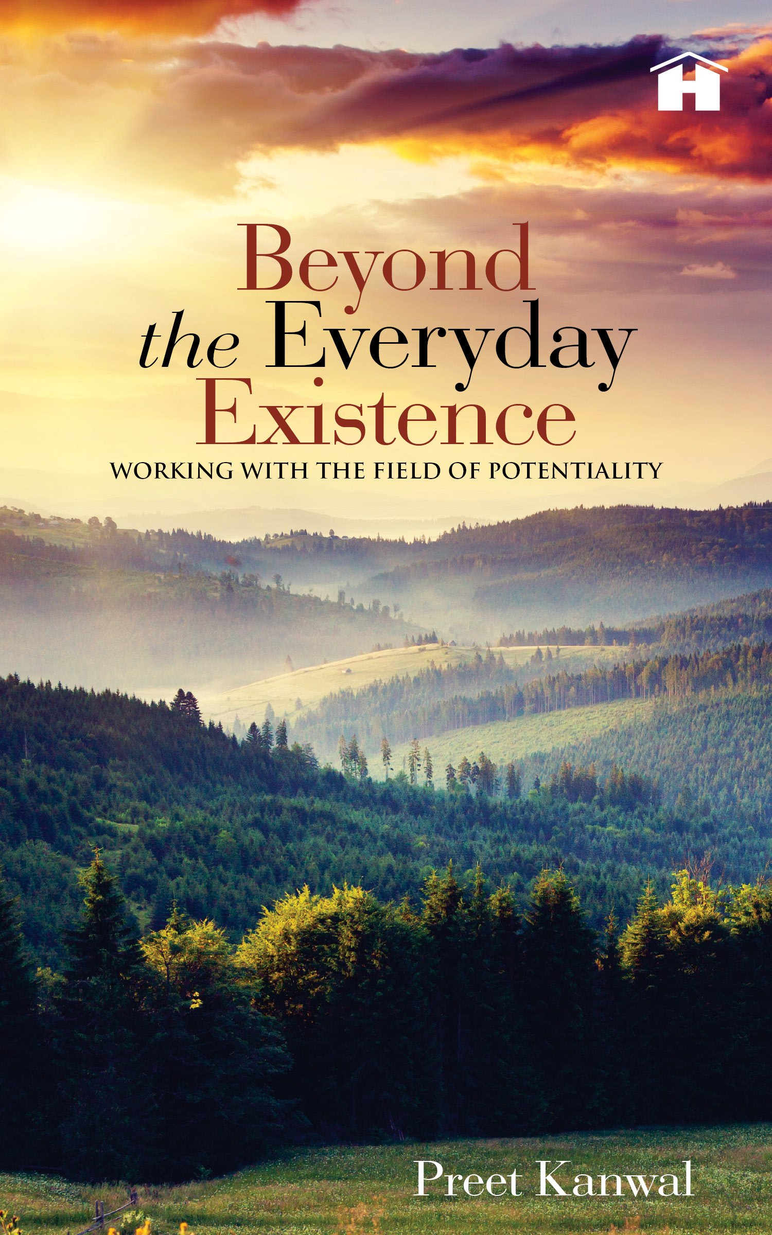 Beyond the Everyday Existence: Working with the Field of Potentiality by Preet Kanwal