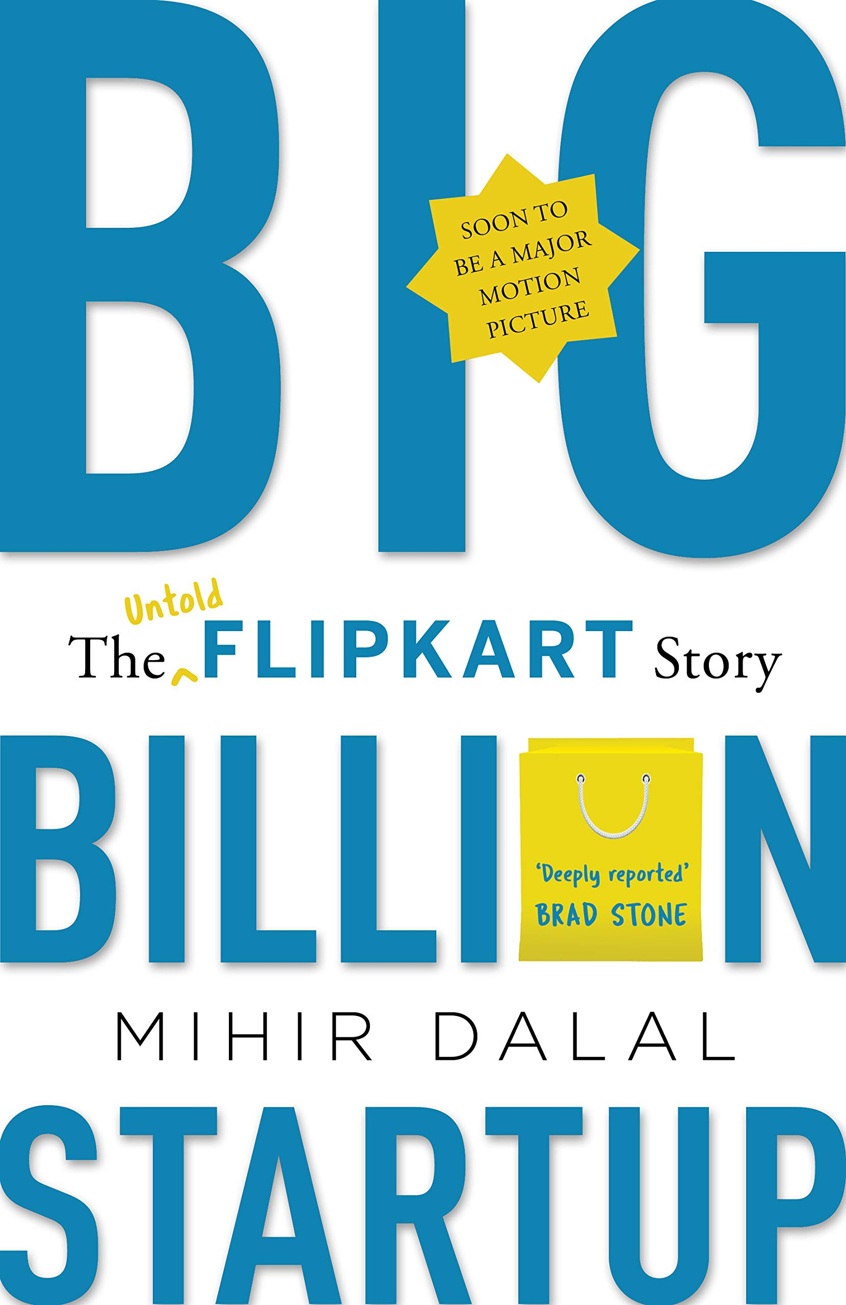 Big Billion Startup: The Untold Flipkart Story by Mihir Dalal