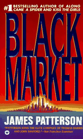 Black Market by James Patterson "A Novel"