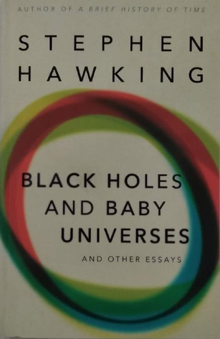 Black Holes And Baby Universes by Stephen Hawking