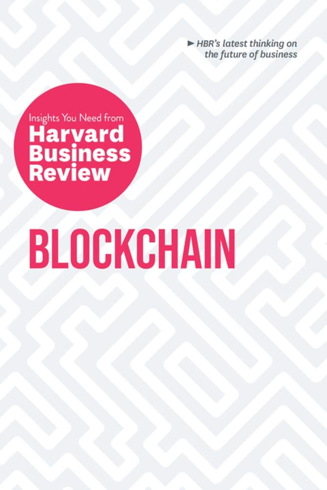 Blockchain by Harvard Business Review (author), Don Tapscott (author), Marco Iansiti (author), Karim R. Lakhani (author), Catherine Tucker (editor)