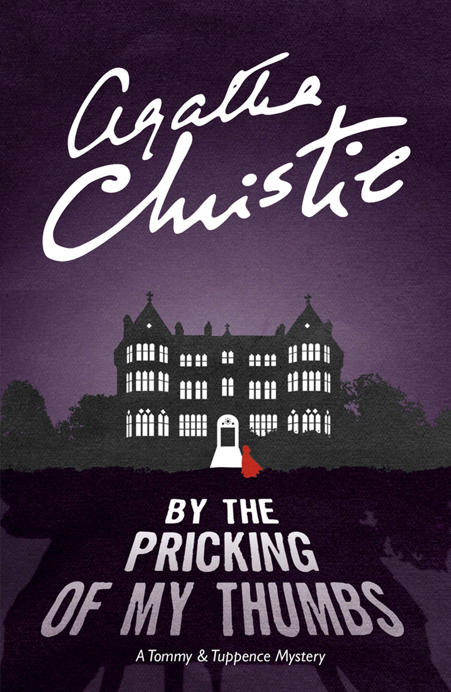 By the Pricking of My Thumbs: A Tommy and Tuppence Mystery By Agatha Christie