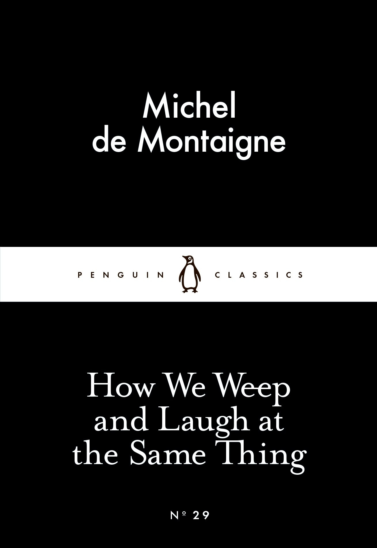 How We Weep and Laugh at the Same Thing By Michel de Montaigne