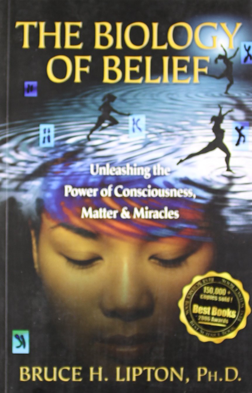 The Biology Of Belief By Bruce Lipton