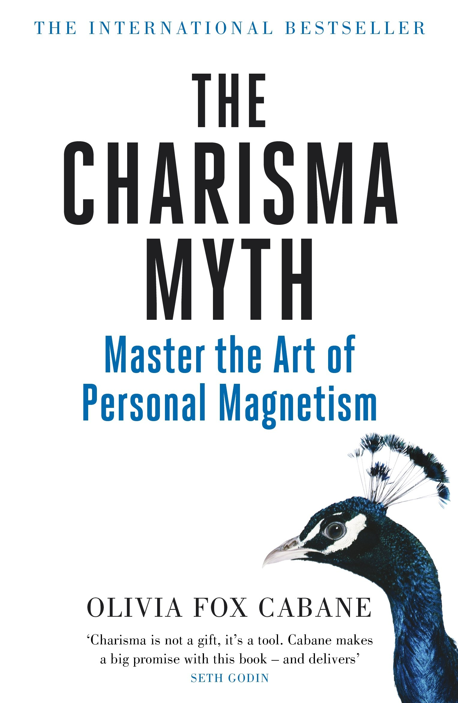 The Charisma Myth: How Anyone Can Master the Art and Science of Personal Magnetism By Olivia Fox Cabane