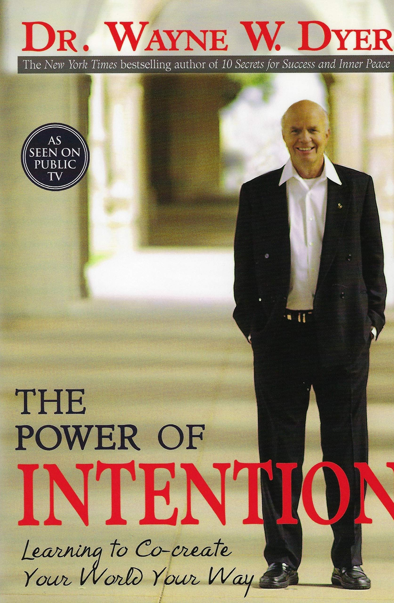 The Power of Intention: Learning to Co-create Your World Your Way By Dr. Wayne Dyer