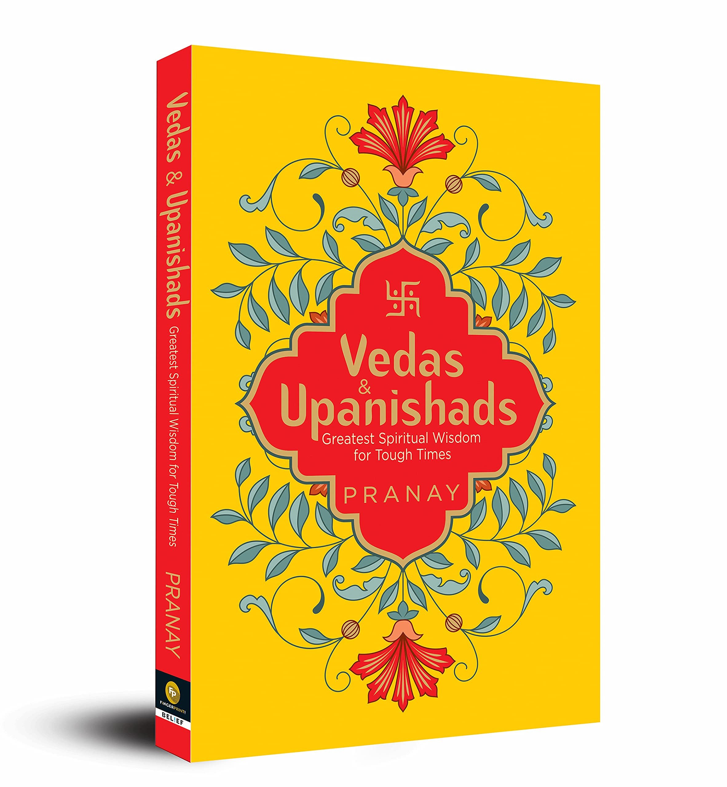 Vedas & Upanishads: Greatest Spiritual Wisdom for Tough Times By Pranay