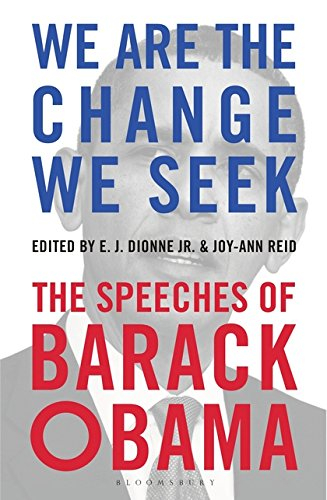 We Are the Change We Seek: The Speeches of Barack Obama By E.J. Dionne, Jr.