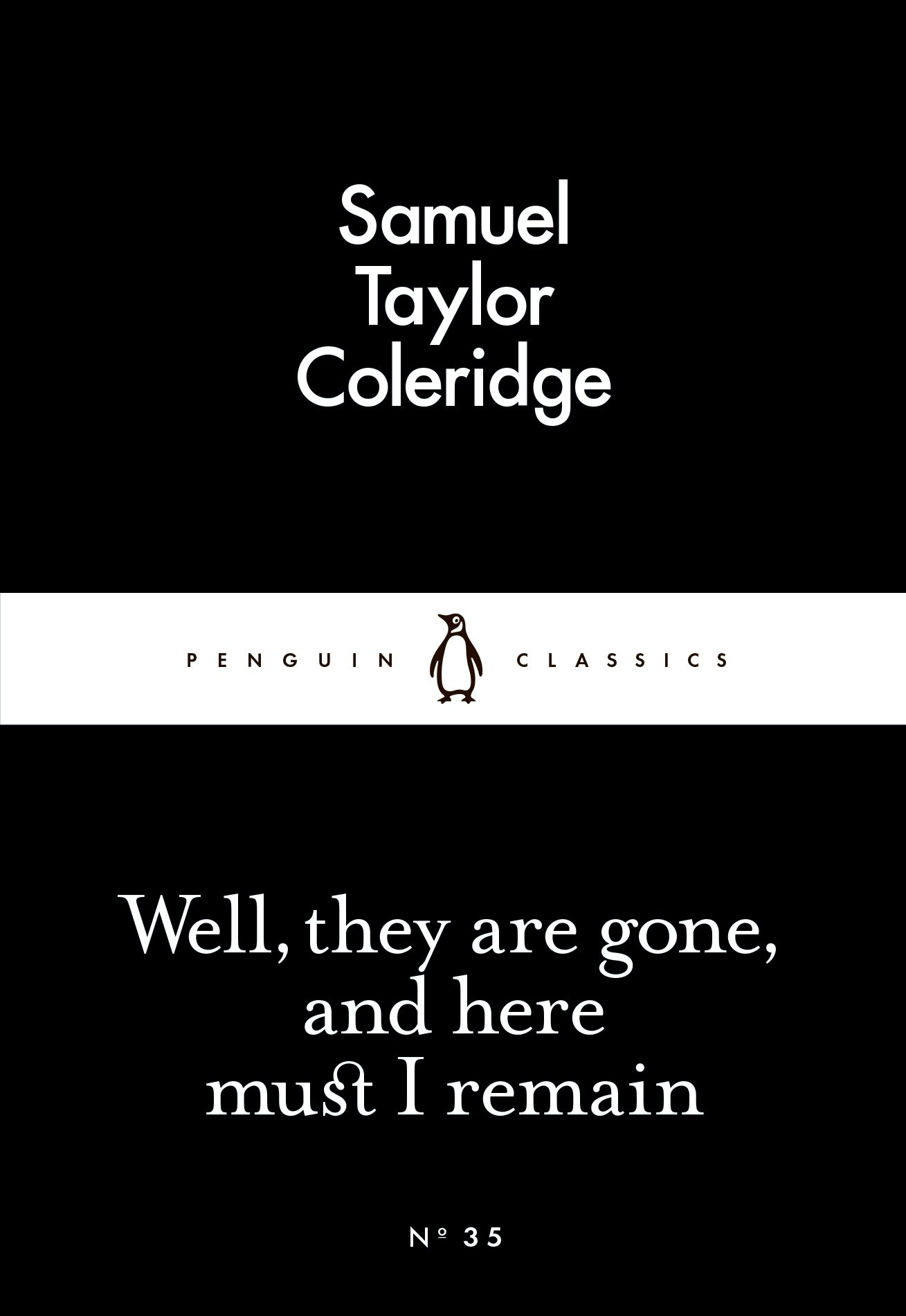 Well, they are gone, and here must I remain By Samuel Taylor Coleridge