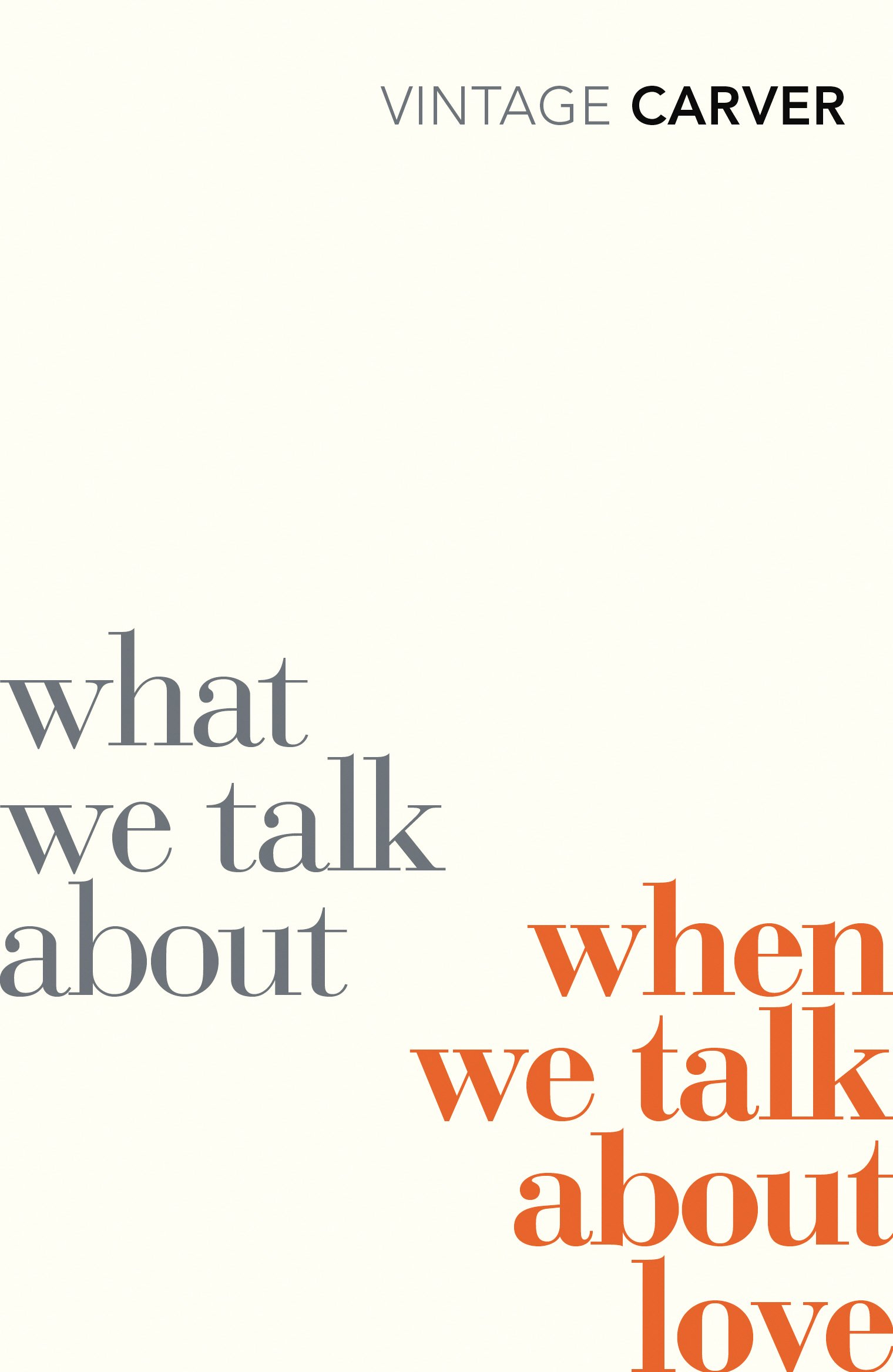 What We Talk About When We Talk About Love By Raymond Carver
