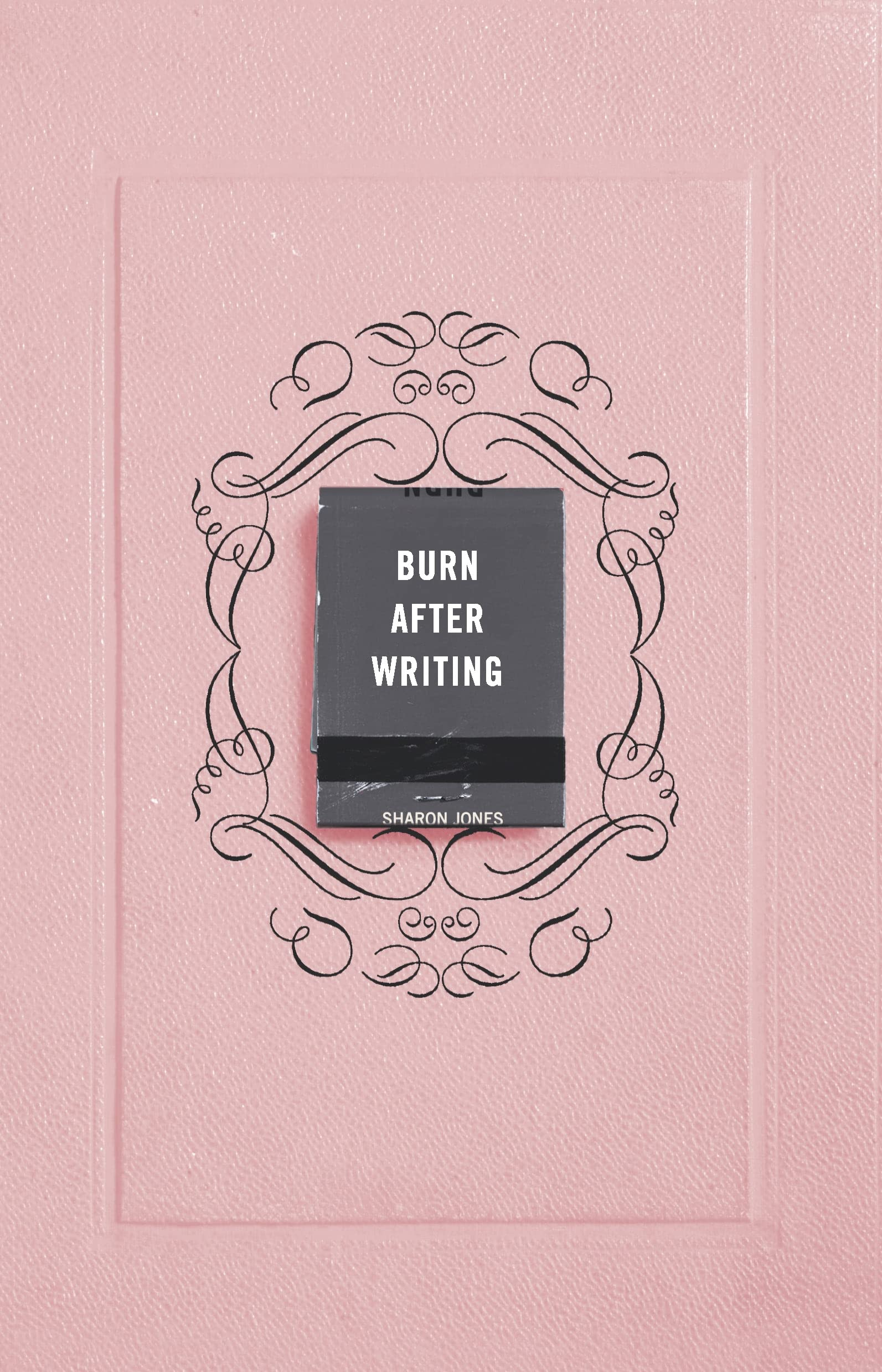 Burn After Writing by Sharon Jones