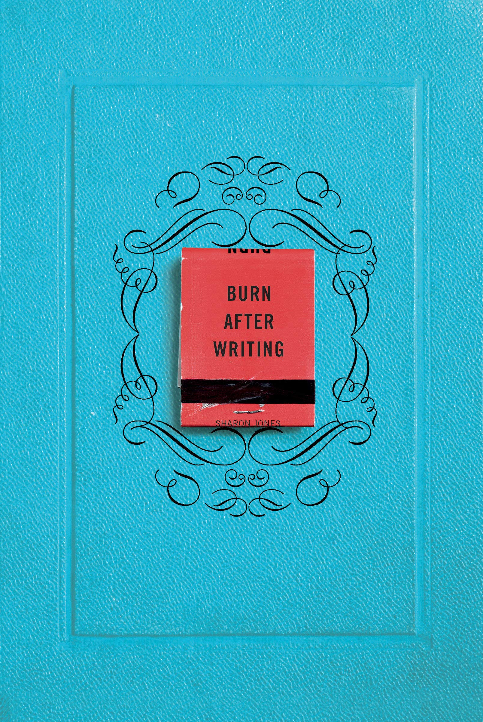 Burn After Writing by Sharon Jones