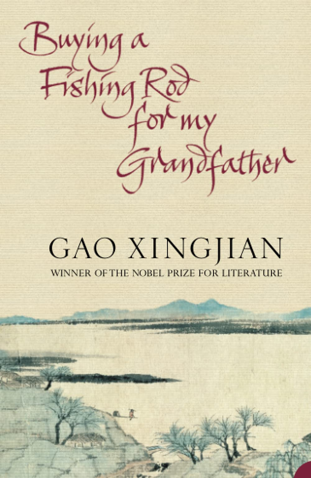 Buying A Fishing Rod For My Grandfather by Gao Xingjian