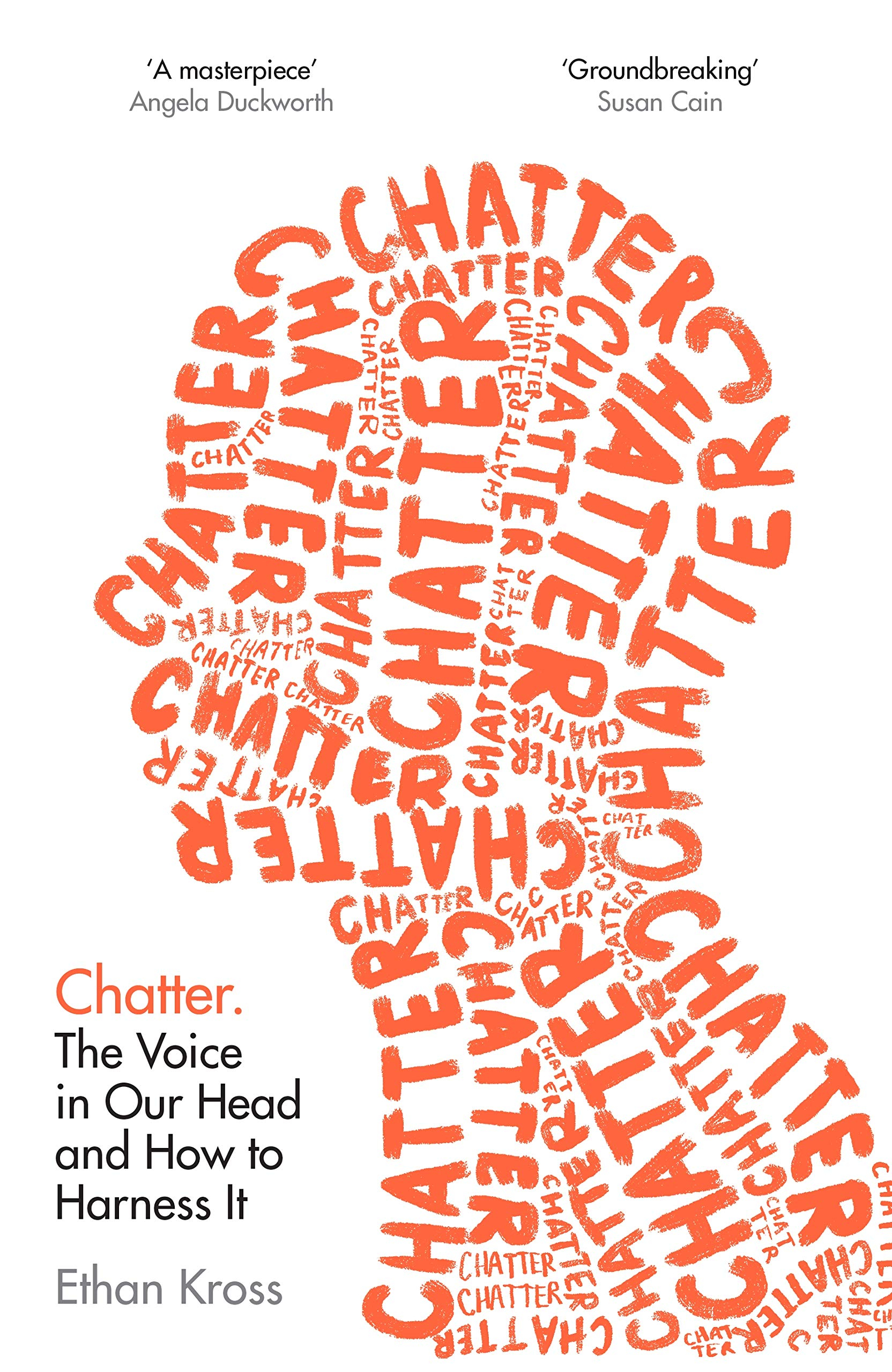 Chatter: The Voice in Our Head and How to Harness It by Ethan Kros