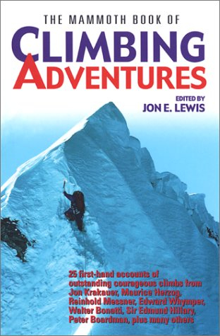 The Mammoth Book of Climbing Adventures (Mammoth Books)  By Jon E. Lewis