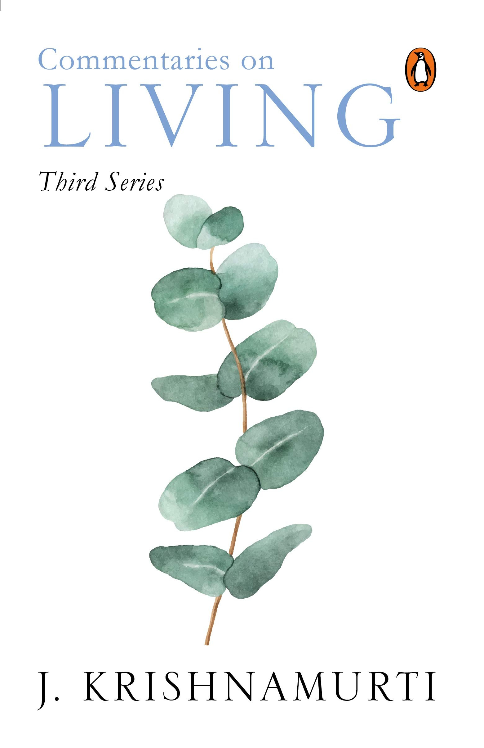 Commentaries on Living: 3 by J. Krishnamurti