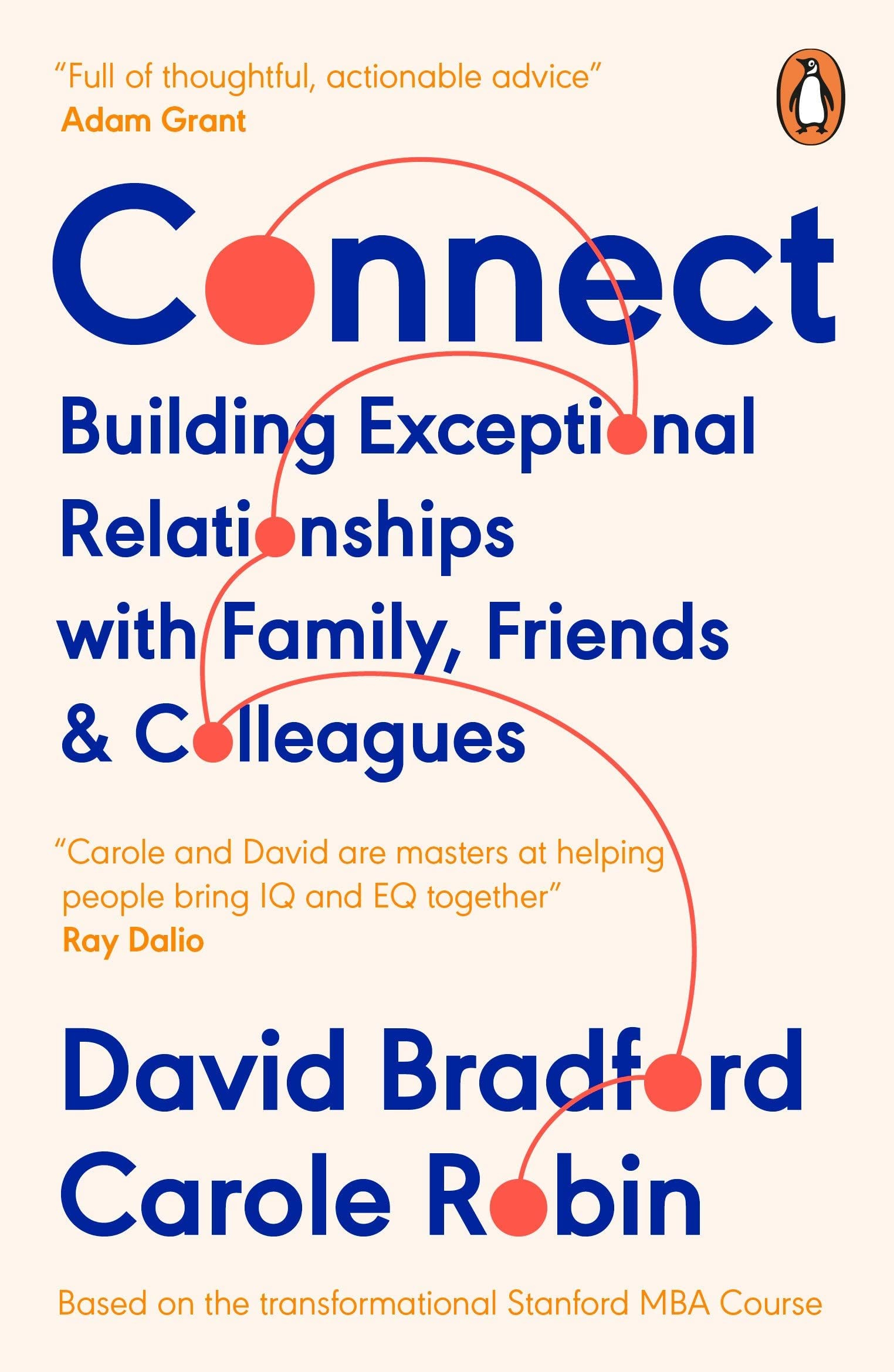 Connect: Building Exceptional Relationships with Family, Friends and Colleagues by David Bradford, Carole Robin