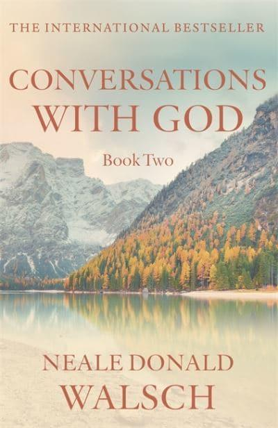 Conversations With God: An Uncommon Dialogue, Book 2 by Neale Donald Walsch